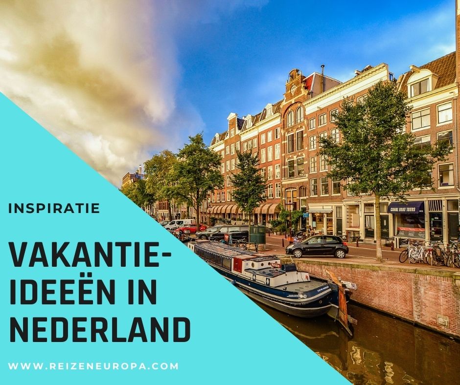 Inspiratie Vakantie in Nederland